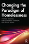 Changing the Paradigm of Homelessness by Yvonne Vissing, Diane Nilan, Christopher Hudson, 9781138362987