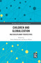 Children and Globalization (Multidisciplinary Perspectives) - 9781032093178 by Hoda Mahmoudi, Steven Mintz, 9781032093178