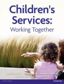 Children's Services (Working Together) by Malcolm Hill, Sir George Head, Andrew Lockyer, Barbara Reid, Raymond Taylor, 9781408237250