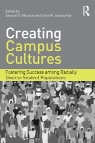Creating Campus Cultures (Fostering Success among Racially Diverse Student Populations) - 9780415888202 by Samuel D. Museus, Uma M. Jayakumar, 9780415888202