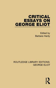 Critical Essays on George Eliot - 9781138126343 by Barbara Hardy, 9781138126343