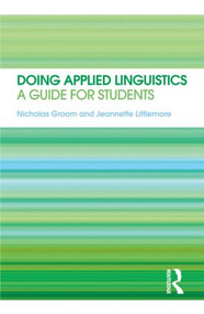 Doing Applied Linguistics (A guide for students) - 9780415566421 by Nicholas Groom, Jeannette Littlemore, 9780415566421