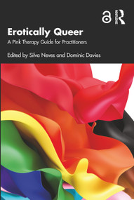 Erotically Queer (A Pink Therapy Guide for Practitioners) - 9781032197319 by Silva Neves, Dominic Davies, 9781032197319