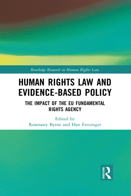 Human Rights Law and Evidence-Based Policy (The Impact of the EU Fundamental Rights Agency) - 9781032082110 by Rosemary Byrne, Han Entzinger, 9781032082110