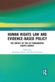 Human Rights Law and Evidence-Based Policy (The Impact of the EU Fundamental Rights Agency) - 9781032082110 by Rosemary Byrne, Han Entzinger, 9781032082110