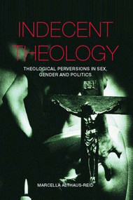 Indecent Theology by Marcella Althaus-Reid, 9780415236041