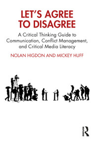 Let's Agree to Disagree (A Critical Thinking Guide to Communication, Conflict Management, and Critical Media Literacy) - 9781032168982 by Nolan Higdon, Mickey Huff, 9781032168982