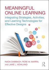 Meaningful Online Learning (Integrating Strategies, Activities, and Learning Technologies for Effective Designs) - 9781138694194 by Nada Dabbagh, Rose M. Marra, Jane L. Howland, 9781138694194