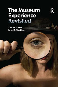 The Museum Experience Revisited - 9781611320459 by John H Falk, Lynn D Dierking, 9781611320459