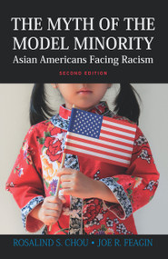 Myth of the Model Minority (Asian Americans Facing Racism, Second Edition) - 9781612054780 by Rosalind S. Chou, Joe R. Feagin, 9781612054780