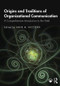 Origins and Traditions of Organizational Communication (A Comprehensive Introduction to the Field) - 9781138570313 by Anne M. Nicotera, 9781138570313