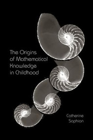 The Origins of Mathematical Knowledge in Childhood - 9780415877701 by Catherine Sophian, 9780415877701