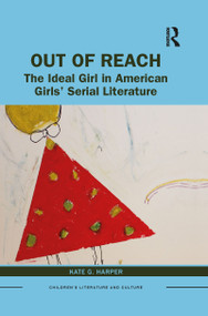 Out of Reach (The Ideal Girl in American Girls' Serial Literature) - 9781032086347 by Kate Harper, 9781032086347