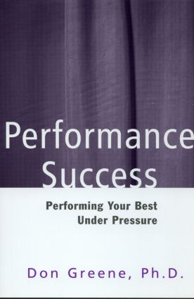 Performance Success (Performing Your Best Under Pressure) by Don Greene, 9780878301225