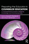 Preparing the Educator in Counselor Education (A Comprehensive Guide to Building Knowledge and Developing Skills) - 9781138684850 by Laura R. Haddock, Joy S. Whitman, 9781138684850