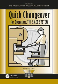 Quick Changeover for Operators (The SMED System) by Shigeo Shingo, 9781563271250
