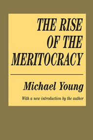 The Rise of the Meritocracy - 9781560007043 by Michael Young, 9781560007043