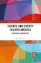 Science and Society in Latin America (Peripheral Modernities) - 9781032093260 by Pablo Kreimer, 9781032093260
