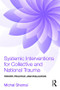 Systemic Interventions for Collective and National Trauma (Theory, Practice, and Evaluation) - 9781138892446 by Michal Shamai, 9781138892446