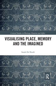 Visualising Place, Memory and the Imagined - 9781032086415 by Sarah De Nardi, 9781032086415