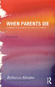 When Parents Die (Learning to Live with the Loss of a Parent) - 9780415590129 by Rebecca Abrams, 9780415590129