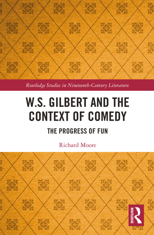 W.S. Gilbert and the Context of Comedy (The Progress of Fun) - 9781032092256 by Richard Moore, 9781032092256