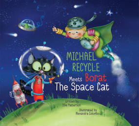Michael Recycle Meets Borat the Space Cat by Ellie Patterson, Alexandra Colombo, 9781684056538
