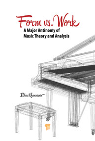 Form vs. Work (A Major Antinomy of Music Theory and Analysis) by Ildar D. Khannanov, 9789815129014