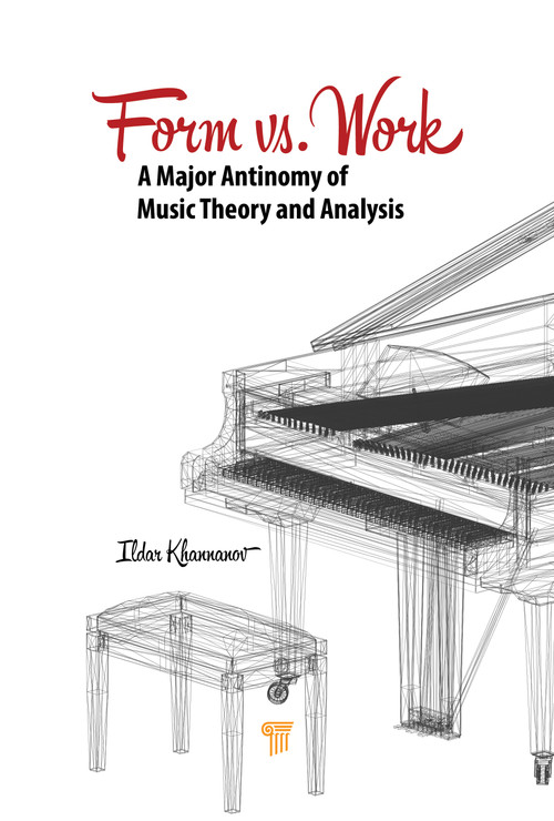 Form vs. Work (A Major Antinomy of Music Theory and Analysis) by Ildar D. Khannanov, 9789815129014