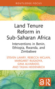 Land Tenure Reform in Sub-Saharan Africa (Interventions in Benin, Ethiopia, Rwanda, and Zimbabwe) by Steven Lawry, Rebecca McLain, Margaret Rugadya, Gina Alvarado, Tasha Heidenrich, 9781032430843