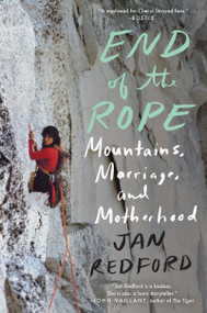 End of the Rope (Mountains, Marriage, and Motherhood) by Jan Redford, 9781640091962
