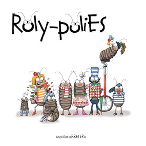 Roly-Polies by Mónica Carretero, Mónica Carretero, Jon Brokenbrow, 9788493824013