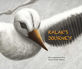 Kalak's Journey by María Quintana Silva, Marie-Noëlle Hébert, 9788416733446
