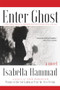Enter Ghost by Isabella Hammad, 9780802163301