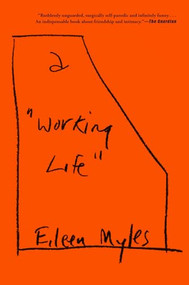 a "Working Life" by Eileen Myles, 9780802163295