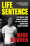 Life Sentence (The Brief and Tragic Career of Baltimore's Deadliest Gang Leader) - 9780802163325 by Mark Bowden, 9780802163325