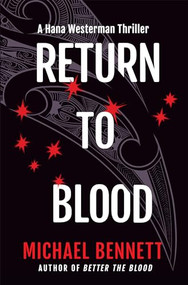 Return to Blood (A Hana Westerman Thriller) by Michael Bennett, 9780802163059
