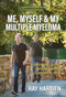 Me, Myself & My Multiple Myeloma (A Behind-the-Scenes Look for Patients, Caregivers & Allies) by Ray Hartjen, 9781636983349