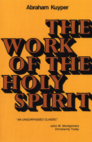 The Work of the Holy Spirit by Abraham Kuyper, 9780802881564