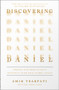 Discovering Daniel (Finding Our Hope in God's Prophetic Plan Amid Global Chaos) by Amir Tsarfati, Rick Yohn, 9780736988384