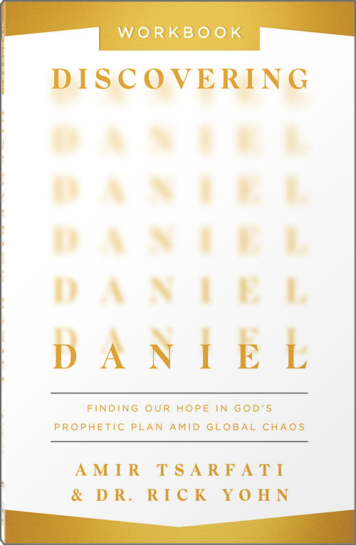 Discovering Daniel Workbook (Finding Our Hope in God's Prophetic Plan Amid Global Chaos) by Amir Tsarfati, Rick Yohn, 9780736988407
