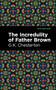 The Incredulity of Father Brown by G.K. Chesterton, Mint Editions, 9798888970867