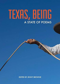 Texas, Being (A State of Poems) by Jenny Browne, 9781595342928