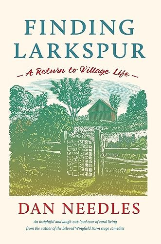 Finding Larkspur (A Return to Village Life) by Dan Needles, 9781771623704