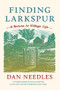 Finding Larkspur (A Return to Village Life) by Dan Needles, 9781771623704