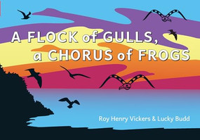 A Flock of Gulls, A Chorus of Frogs by Roy Henry Vickers, Lucky Budd, Roy Henry Vickers, 9781990776502
