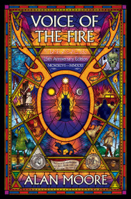 Voice of the Fire (25th Anniversary Edition) by Alan Moore, 9781603095075