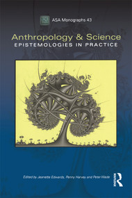 Anthropology and Science (Epistemologies in Practice) - 9781845205003 by Jeanette Edwards, Penny Harvey, Peter Wade, 9781845205003