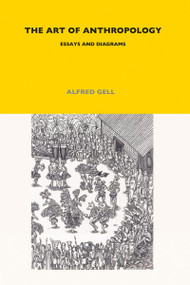 The Art of Anthropology (Essays and Diagrams) - 9781845204846 by Alfred Gell, 9781845204846