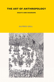 The Art of Anthropology (Essays and Diagrams) - 9781845204846 by Alfred Gell, 9781845204846